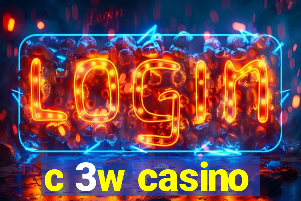 c 3w casino